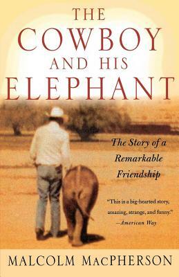 The Cowboy and His Elephant by Malcolm MacPherson