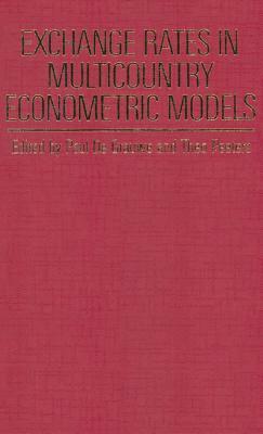 Exchange Rates in Multicountry Econometric Models by P. De Grauwe, Theo Peeters