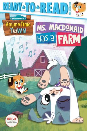 Ms. MacDonald Has a Farm: Ready-to-Read Pre-Level 1 by May Nakamura