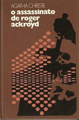 O Assassinato de Roger Ackroyd by Agatha Christie