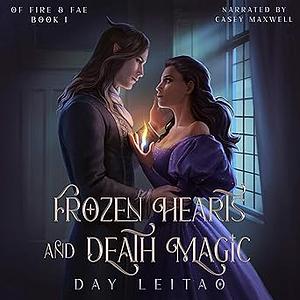 Frozen Hearts and Death Magic by Day Leitao