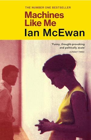 Machines Like Me by Ian McEwan