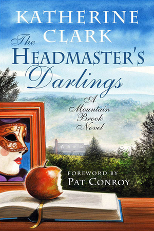 The Headmaster's Darlings by Pat Conroy, Katherine Clark