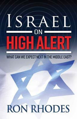 Israel on High Alert: What Can We Expect Next in the Middle East? by Ron Rhodes