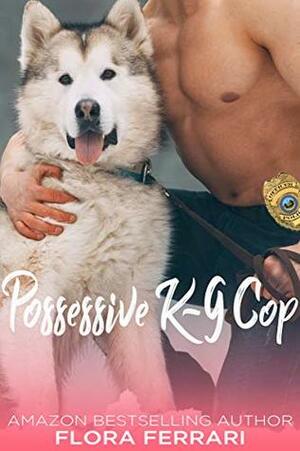 Possessive K-9 Cop by Flora Ferrari