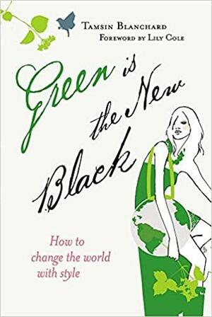Green Is The New Black by Tamsin Blanchard