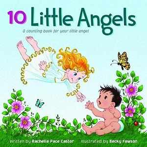 10 Little Angels by Rachelle Pace Castor