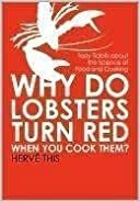 Why Do Lobsters Turn Red When You Cook Them by Hervé This