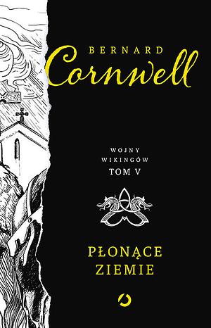 Płonące ziemie by Bernard Cornwell