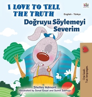 I Love to Tell the Truth (English Turkish Bilingual Children's Book) by Kidkiddos Books, Shelley Admont