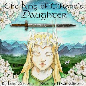 The King of Elfland's Daughter by Lord Dunsany