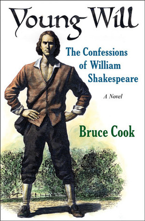 Young Will: The Confessions of William Shakespeare by Bruce Cook