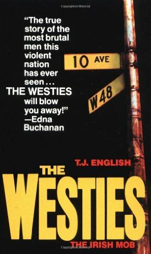 The Westies: Inside New York's Irish Mob by T.J. English