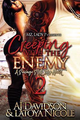 Creeping With the Enemy 2: A Savage Stole My Heart by Latoya Nicole, A.J. Davidson, A.J. Davidson