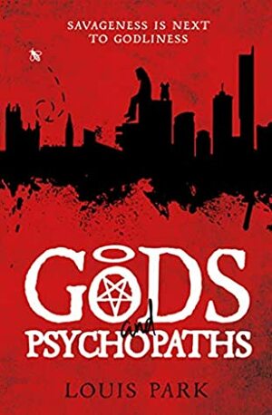 Gods and Psychopaths by Louis Park