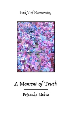 A Moment of Truth by Priyanka Mehta