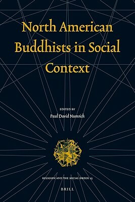 North American Buddhists in Social Context by Paul David Numrich
