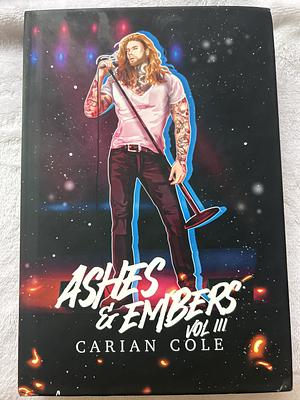 Ashes & Embers Volume 3 by Carian Cole