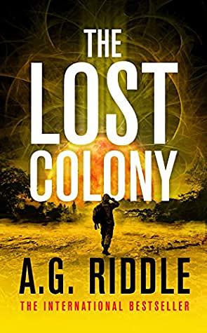 The Lost Colony by A.G. Riddle