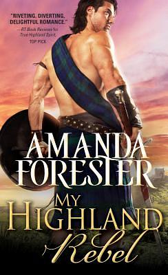 My Highland Rebel by Amanda Forester