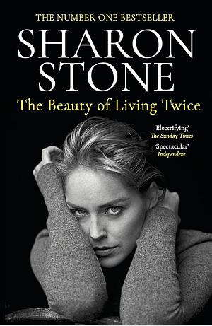 The Beauty of Living Twice by Sharon Stone