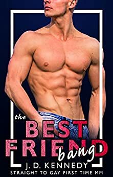 The Best Friend Bang by J.D. Kennedy