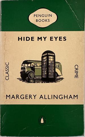 Hide My Eyes by Margery Allingham