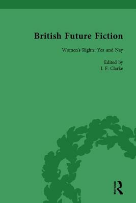 British Future Fiction, 1700-1914, Volume 4 by I. F. Clarke