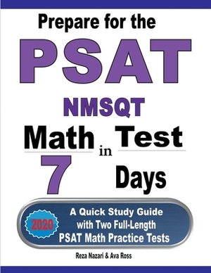 Prepare for the PSAT / NMSQT Math Test in 7 Days: A Quick Study Guide with Two Full-Length PSAT Math Practice Tests by Reza Nazari, Ava Ross