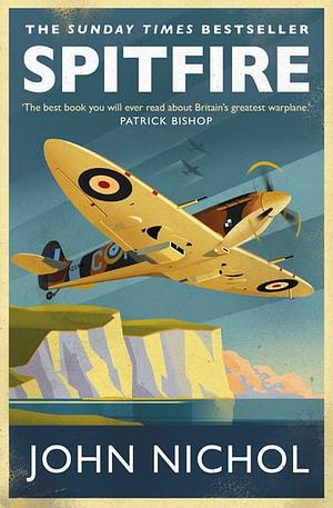 Spitfire: A Very British Love Story by John Nichol