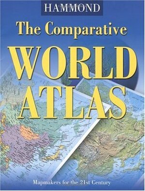 The Comparative World Atlas (Hammond Comparative World Atlas) by Hammond World Atlas Corporation