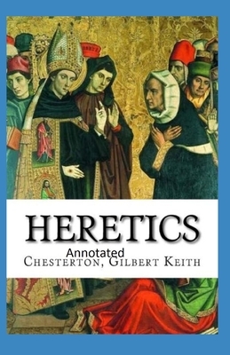 Heretics Twenty Essays Original(Annotated) by G.K. Chesterton