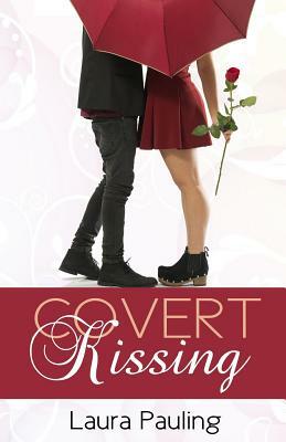 Covert Kissing by Laura Pauling