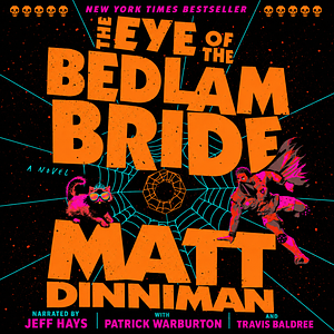 The Eye of the Bedlam Bride by Matt Dinniman