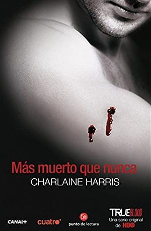 Más muerto que nunca by Charlaine Harris