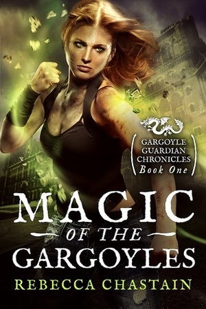 Magic of the Gargoyles by Rebecca Chastain
