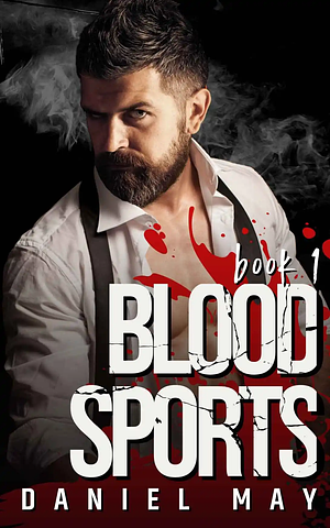 Blood Sports by Daniel May
