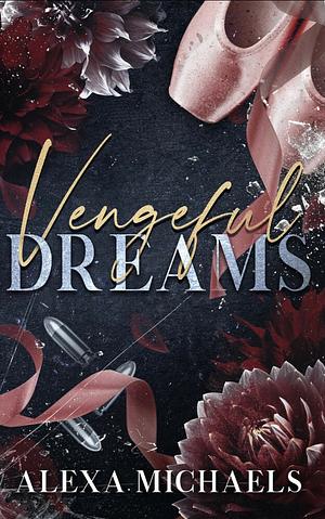 Vengeful Dreams  by Alexa Michaels