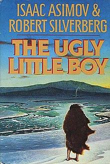 The Ugly Little Boy by Robert Silverberg, Isaac Asimov