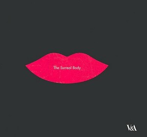 The Surreal Body: Fetish and Fashion by Ghislaine Wood