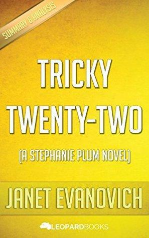 Tricky Twenty-Two: A Romance Mystery (A Stephanie Plum Novel) by Janet Evanovich | Unofficial & Independent Summary & Analysis by Leopard Books