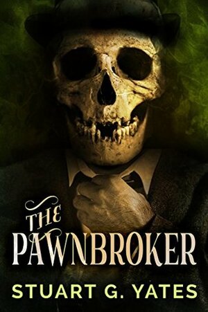 The Pawnbroker by Stuart G. Yates