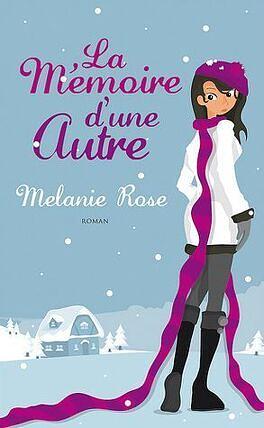 La mémoire d'une autre by Melanie Rose