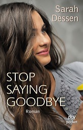 Stop Saying Goodbye by Sarah Dessen