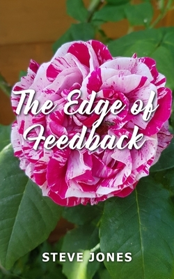 The Edge of Feedback by Steve Jones