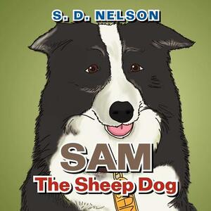 Sam the Sheep Dog by S.D. Nelson