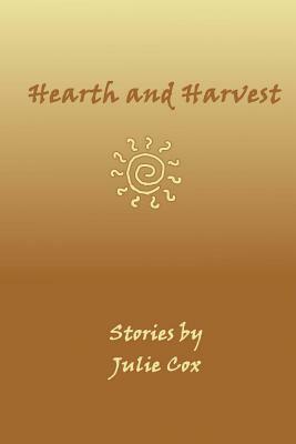 Hearth and Harvest by Julie Cox