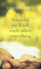 Someday We'll Tell Each Other Everything by Daniela Krien, Jamie Bulloch