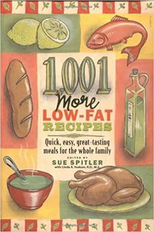 1,001 More Low-Fat Recipes by Sue Spitler, Linda R. Yoakam