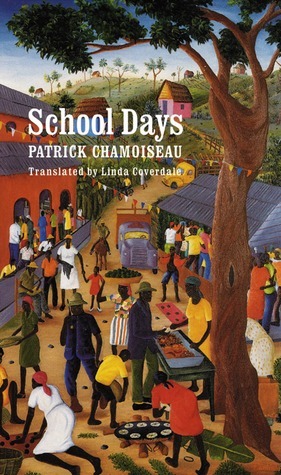 School Days by Patrick Chamoiseau, Linda Coverdale